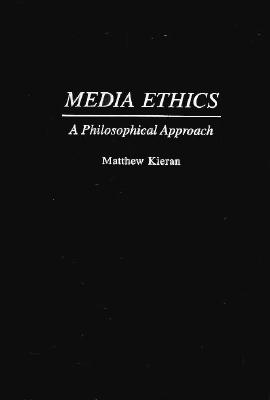 Media Ethics: A Philosophical Approach