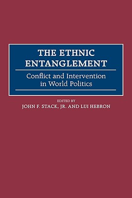 The Ethnic Entanglement: Conflict and Intervention in World Politics