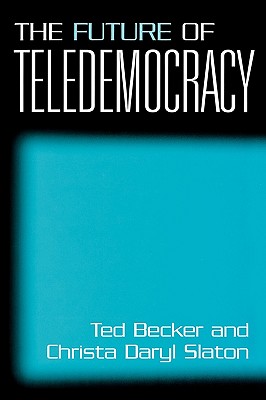 The Future of Teledemocracy: