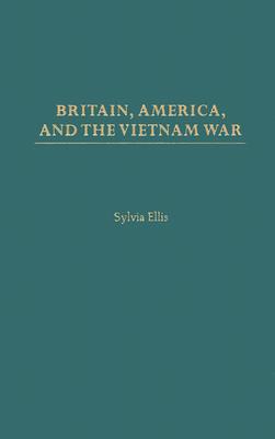 Britain, America, and the Vietnam War (International History)
