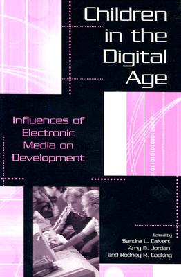 Children in the Digital Age: Influences of Electronic Media on Developement