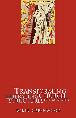 Transforming Church: Liberating Structures for Ministry.