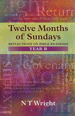 Twelve Months of Sundays. Reflections on Bible Readings. Year B.