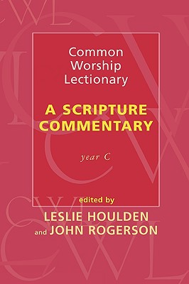 Common Worship Lectionary: A Scripture Commentary: Year C