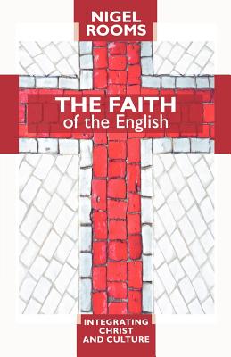 The Faith of the English: Integrating Christ and Culture