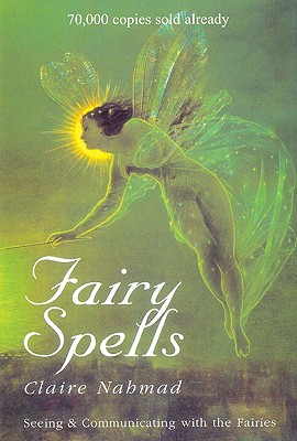 Fairy Spells: Seeing and Communicating with the Fairies