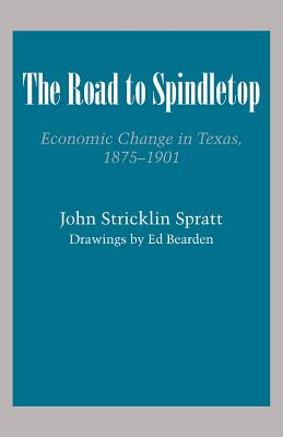 The Road To Spindletop, Economic Change in Texas, 1875-1901