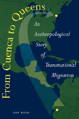 From Cuenca to Queens: An Anthropological Story of Transnational Migration