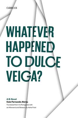 Image for Whatever Happened to Dulce Veiga : A B-Novel (Texas Pan American Series) Whatever Happened to Dulce Veiga : A B-Novel (Texas Pan American Series)