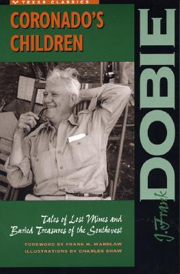 Coronado's Children: Tales of Lost Mines and Buried Treasures of the Southwest