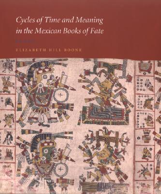 Cycles of Time And Meaning in the Mexican Books of Fate