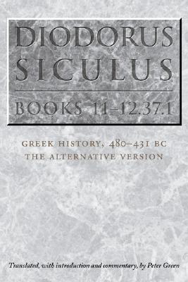 Diodorus Siculus, Books 11-12.37.1: Greek History, 480-431 BCthe Alternative Version