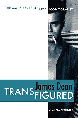 James Dean Transfigured: The Many Faces of Rebel Iconography