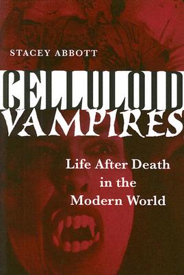 Celluloid Vampires: Life After Death in the Modern World