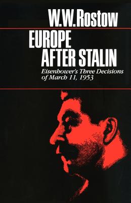 Europe after Stalin: Eisenhower's Three Decisions of March 11, 1953 (Ideas & Action)