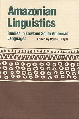 Image for Amazonian Linguistics: Studies in Lowland South American Languages (Texas Linguistics)