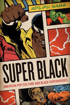 Image for Super Black: American Pop Culture and Black Superheroes