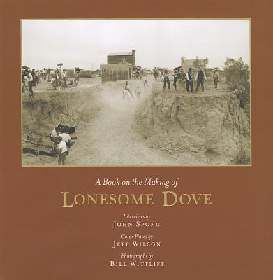 BOOK ON THE MAKING OF LONESOME DOVE (THE SOUTHWESTERN & MEXICAN PHOTOGRAPHY SERIES)