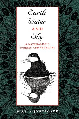 Earth Water and Sky a Naturalist's Stories and Sketches; Earth Water and Sky a Naturalist's Stories and Sketches