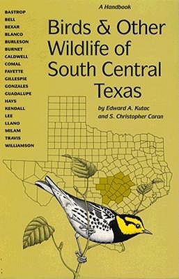 Birds and Other Wildlife of South Central Texas: A Handbook (Corrie Herring Hooks Series)