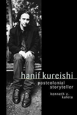 Image for Hanif Kureishi Postcolonial Storyteller Hanif Kureishi Postcolonial Storyteller