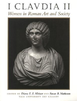 Image for I CLAUDIA II Women in Roman Art and Society I CLAUDIA II Women in Roman Art and Society