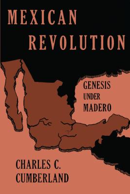 Image for Mexican Revolution Genesis under Madero Mexican Revolution Genesis under Madero