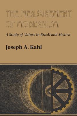 The Measurement of Modernism: A Study of Values in Brazil and Mexico (Latin American Monographs, No. 12)
