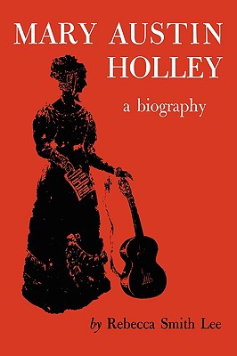 Mary Austin Holley A Biography