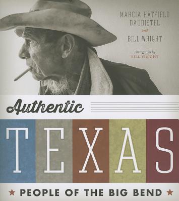Authentic Texas: People of the Big Bend (Clifton and Shirley Caldwell Texas Heritage Series)