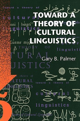 Image for Toward a Theory of Cultural Linguistics Toward a Theory of Cultural Linguistics