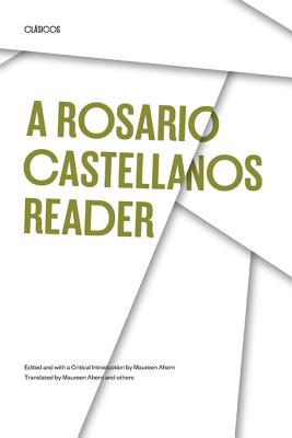 Image for A Rosario Castellanos Reader An Anthology of Her Poetry, Short Fiction, Essays, and Drama A Rosario Castellanos Reader An Anthology of Her Poetry, Short Fiction, Essays, and Drama