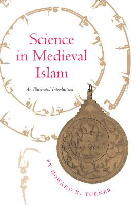 Image for Science in Medieval Islam: An Illustrated Introduction Science in Medieval Islam: An Illustrated Introduction