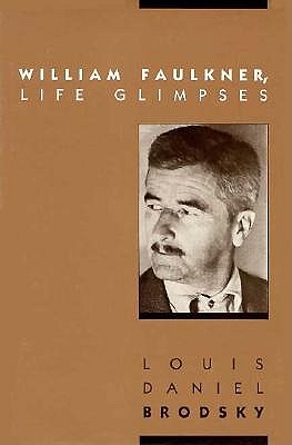 Image for William Faulkner, Life Glimpses