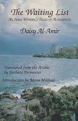 The Waiting List: An Iraqi Woman's Tales of Alienation (CMES Modern Middle East Literatures in Translation)