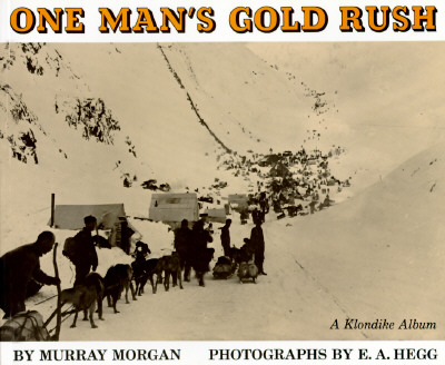 Image for One Man's Gold Rush. A Klondike Album