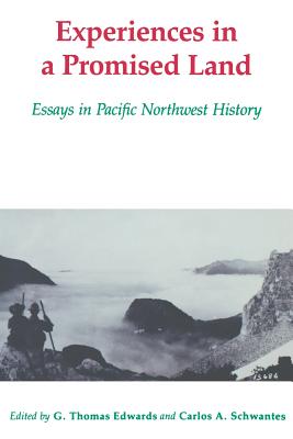 Image for Experiences In A Promised Land: Essays in Pacific Northwest History