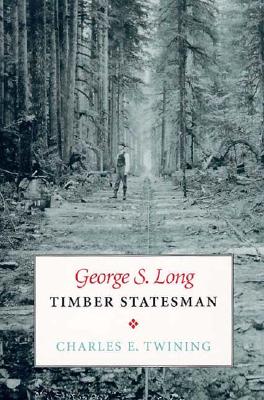Image for George S. Long Timber Statesman