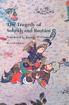 The Tragedy of Sohrab and Rostam, Revised Edition (Publications on the Near East)