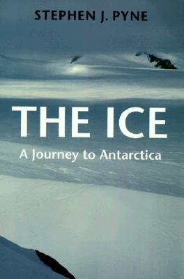 Image for The Ice: A Journey to Antarctica (Weyerhaeuser Environmental Books)