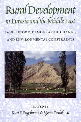 Rural Development in Eurasia and the Middle East: Land Reform, Demographic Change, and Environmental Constraints
