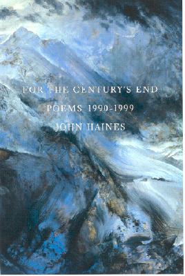 For the Century's End: Poems 1990-1999 (Pacific Northwest Poetry Series)