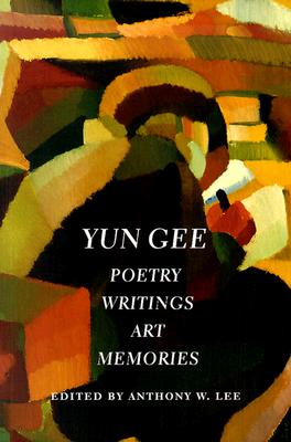 Yun Gee: Poetry, Writings, Art, Memories (Jacob Lawrence Series on American Artists)