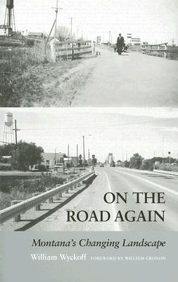 On the Road Again: Montana's Changing Landscape (Weyerhaeuser Environmental Books)