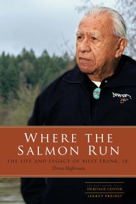 Where the Salmon Run: The Life and Legacy of Bill Frank Jr.