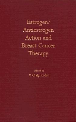 Estrogen/Antiestrogen Action and Breast Cancer Therapy