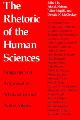 Rhetoric Of The Human Sciences: Language And Argument In Scholarship And Public Affairs