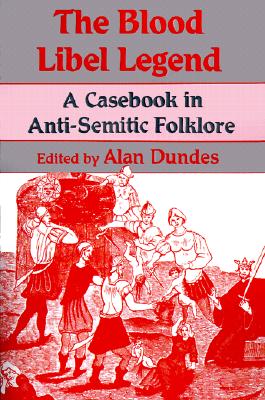 Image for Blood Libel Legend: A Casebook in Anti-Semitic Folklore, The