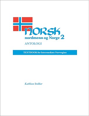 Norsk, nordmenn og Norge 2, Antologi: Textbook for Intermediate Norwegian