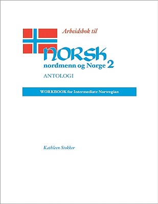Antologi Workbook/Arbeidsbok For Norsk nordmenn og Norge